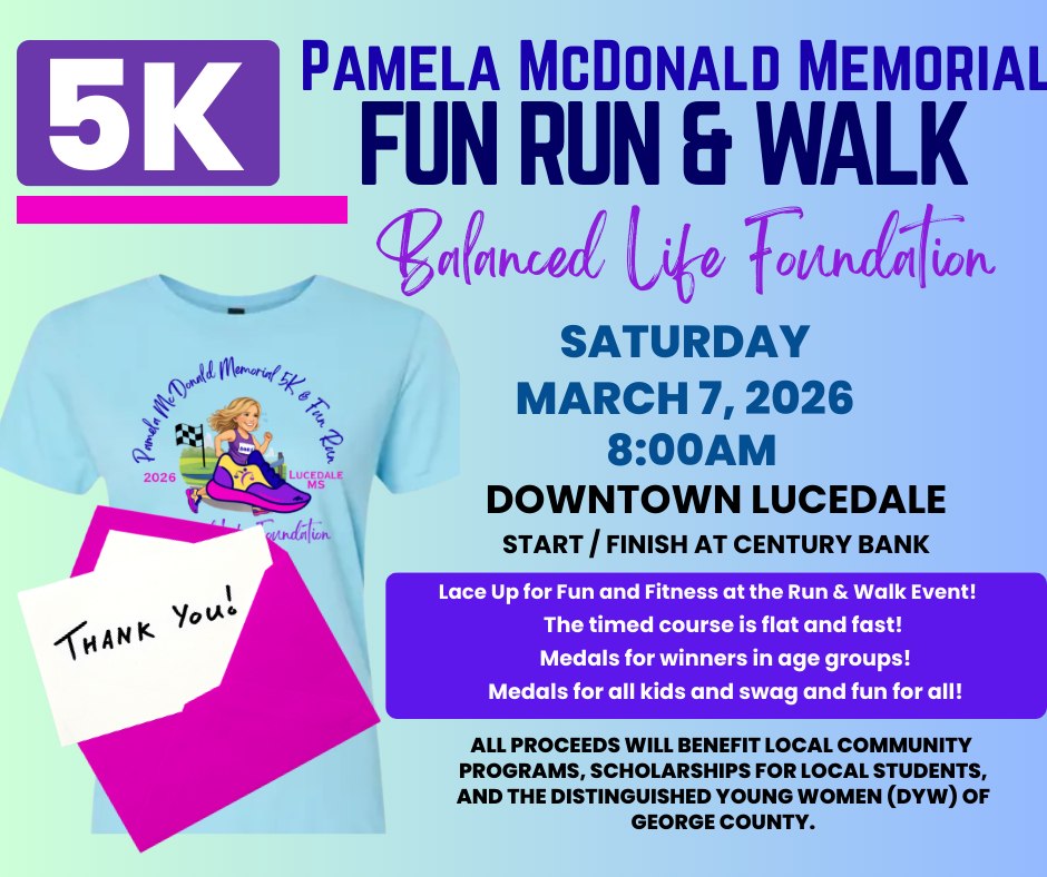 Colorful event flyer for the Pamela McDonald Memorial 5K Fun Run & Walk on Saturday, March 7, 2026, at 8 a.m. in downtown Lucedale, starting and finishing at Century Bank. The graphic features a “5K” banner, event details, a T-shirt design with a cartoon runner, and text noting proceeds will benefit local community programs, scholarships and the Distinguished Young Women of George County.