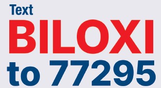 Graphic reads, “Text BILOXI to 77295”